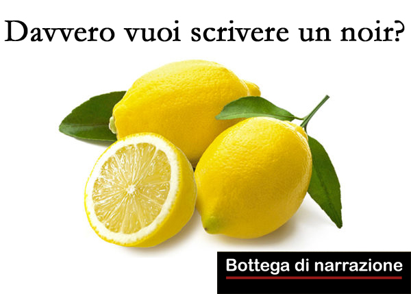 Bottega di narrazione, Scrittura creativa, corsi di scrittura creativa, creative writing, Come si scrive un giallo, Come si sicrive un noir