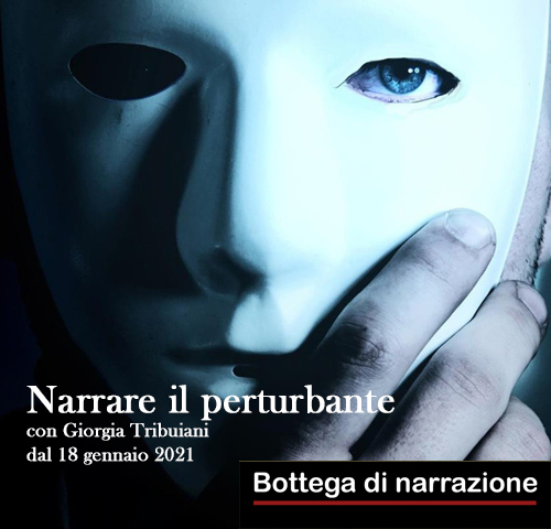 Narrare il perturbante, Bottega di narrazione, Scrittura creativa