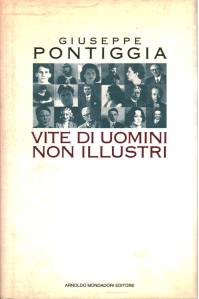 Giuseppe Pontiggia, Vite di uomini non illustri