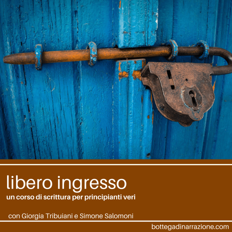 Bottega di narrazione, Libero ingresso, Scrittura creativa, Creative writing, Corsi di scrittura